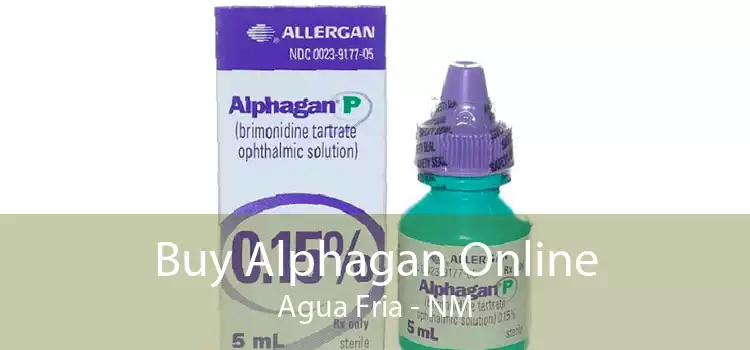 Buy Alphagan Online Agua Fria - NM