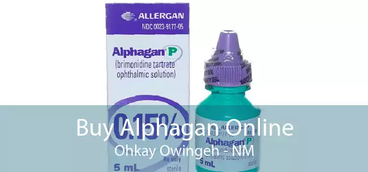 Buy Alphagan Online Ohkay Owingeh - NM