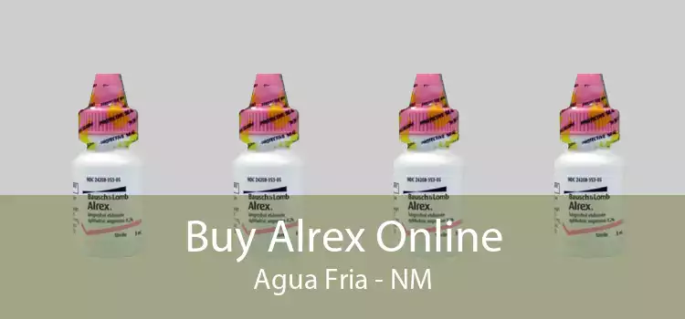 Buy Alrex Online Agua Fria - NM
