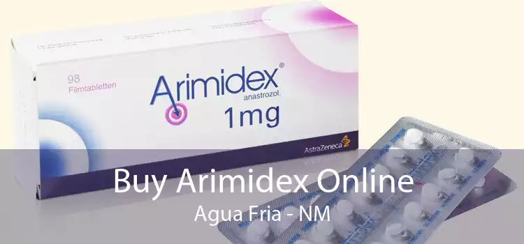 Buy Arimidex Online Agua Fria - NM