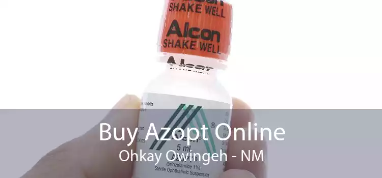 Buy Azopt Online Ohkay Owingeh - NM