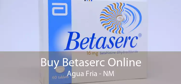 Buy Betaserc Online Agua Fria - NM