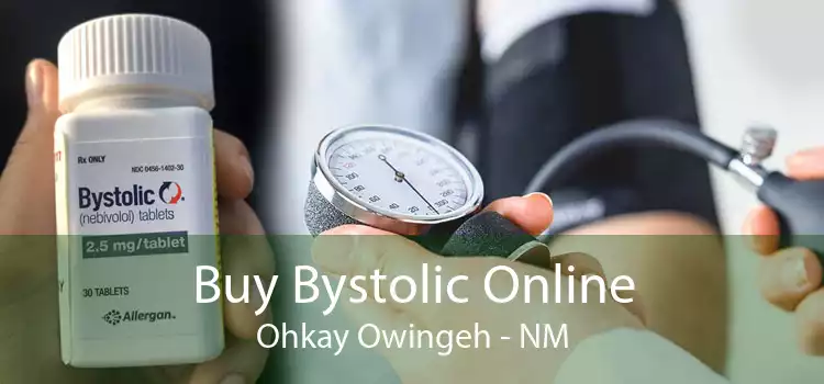 Buy Bystolic Online Ohkay Owingeh - NM