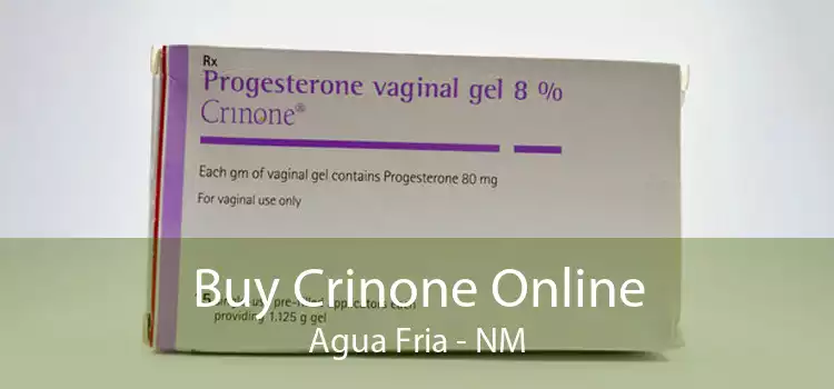 Buy Crinone Online Agua Fria - NM