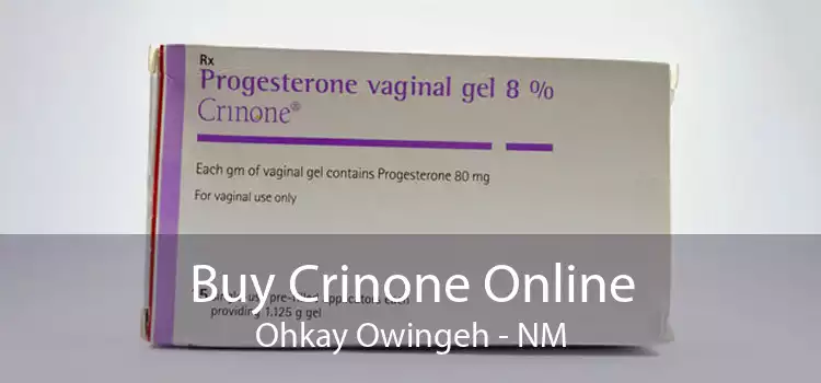 Buy Crinone Online Ohkay Owingeh - NM