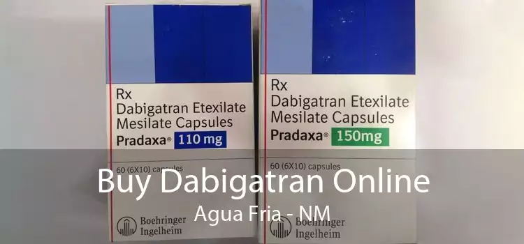 Buy Dabigatran Online Agua Fria - NM