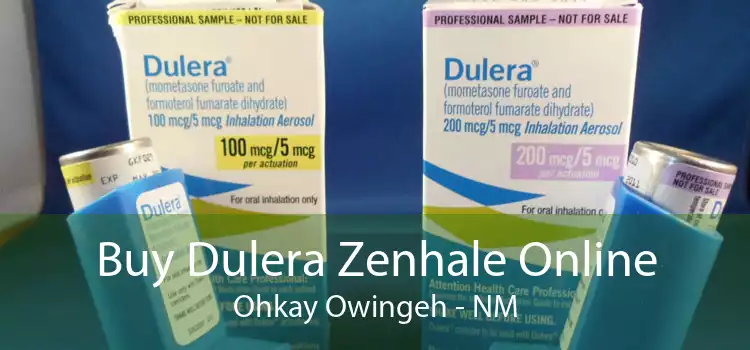 Buy Dulera Zenhale Online Ohkay Owingeh - NM