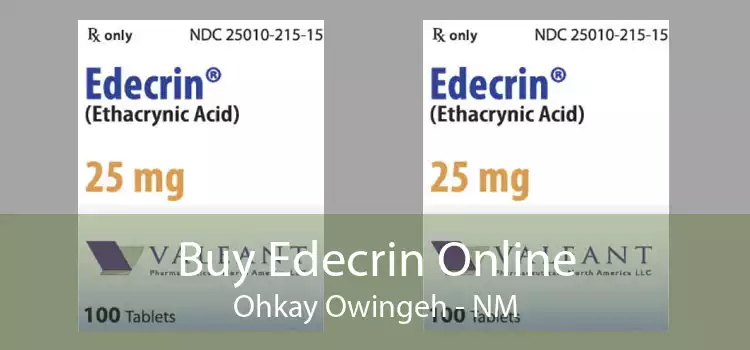 Buy Edecrin Online Ohkay Owingeh - NM