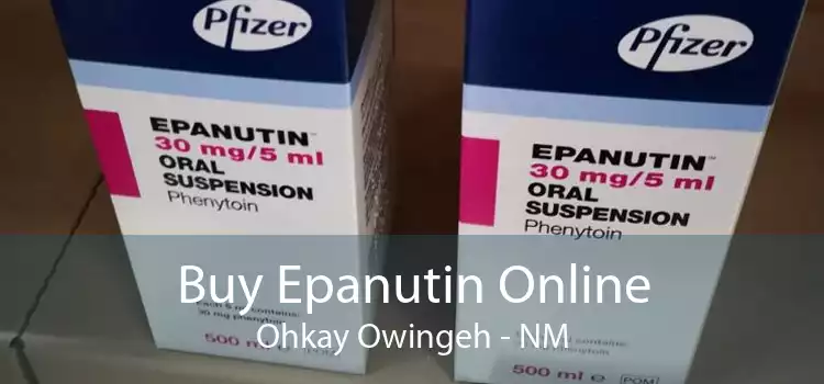 Buy Epanutin Online Ohkay Owingeh - NM