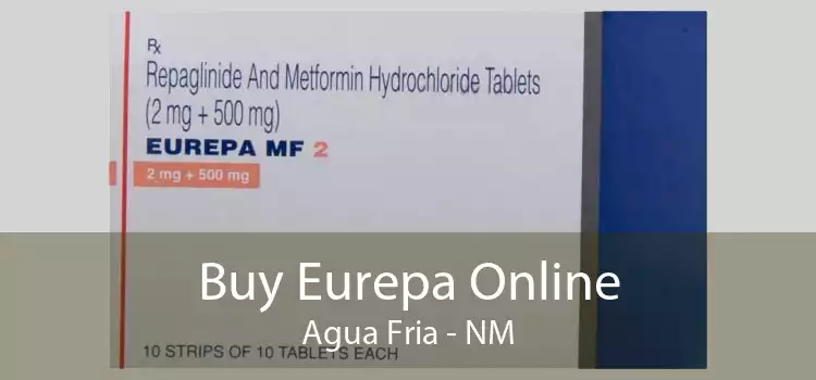 Buy Eurepa Online Agua Fria - NM