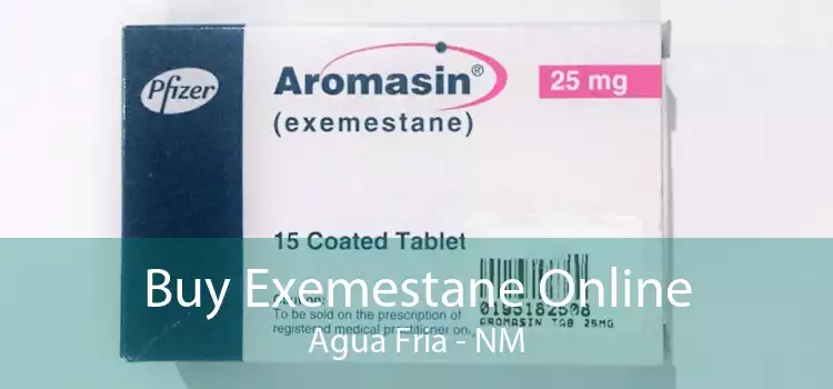 Buy Exemestane Online Agua Fria - NM