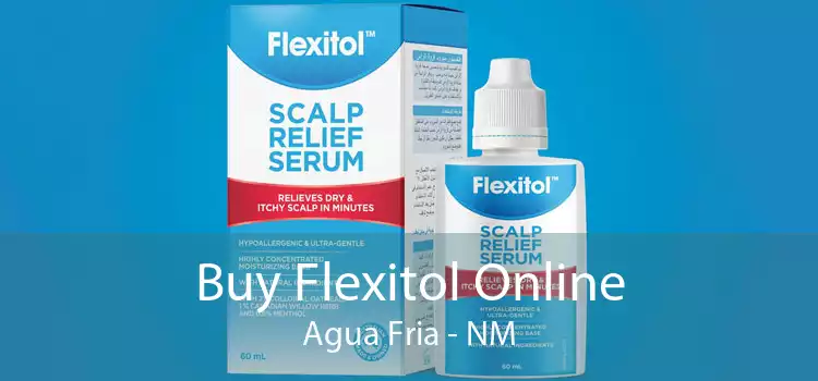 Buy Flexitol Online Agua Fria - NM