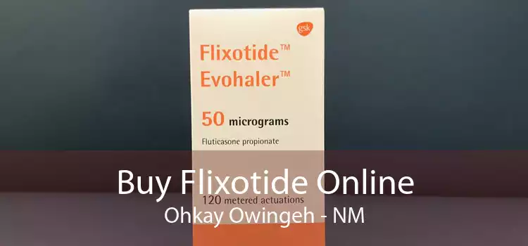 Buy Flixotide Online Ohkay Owingeh - NM