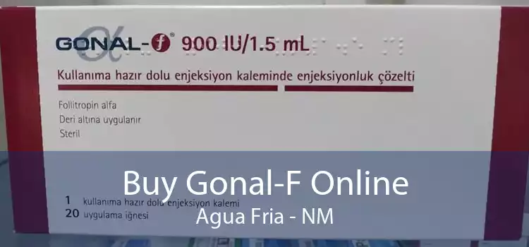Buy Gonal-F Online Agua Fria - NM
