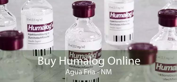 Buy Humalog Online Agua Fria - NM