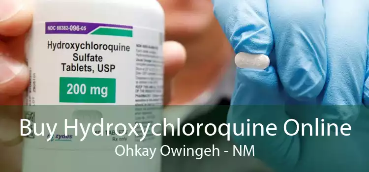 Buy Hydroxychloroquine Online Ohkay Owingeh - NM
