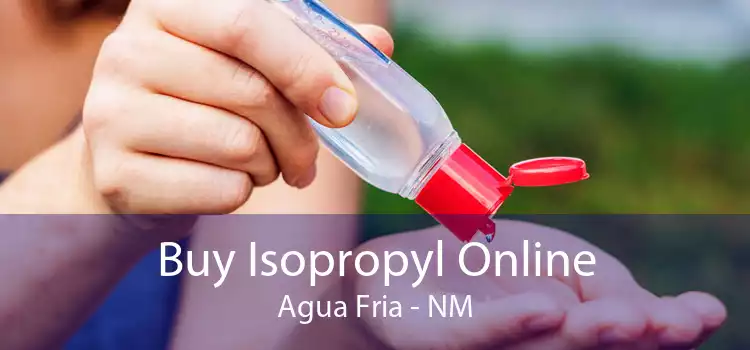 Buy Isopropyl Online Agua Fria - NM