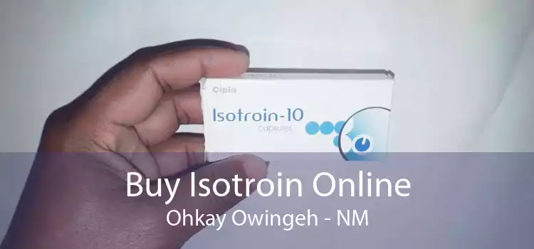 Buy Isotroin Online Ohkay Owingeh - NM