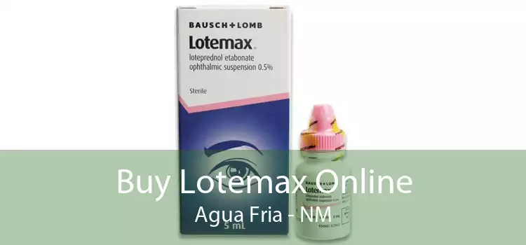 Buy Lotemax Online Agua Fria - NM