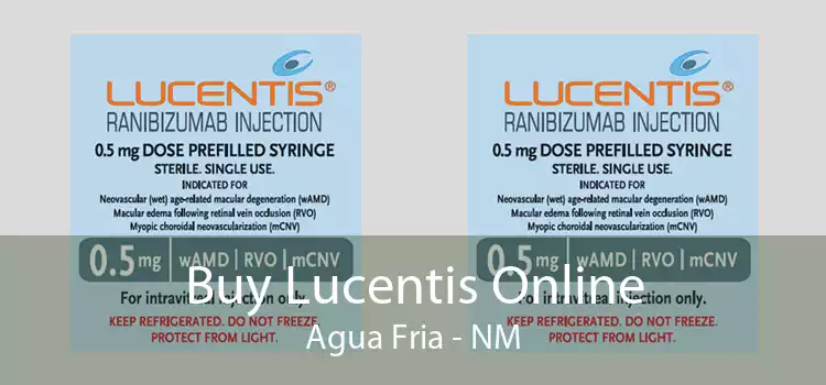 Buy Lucentis Online Agua Fria - NM
