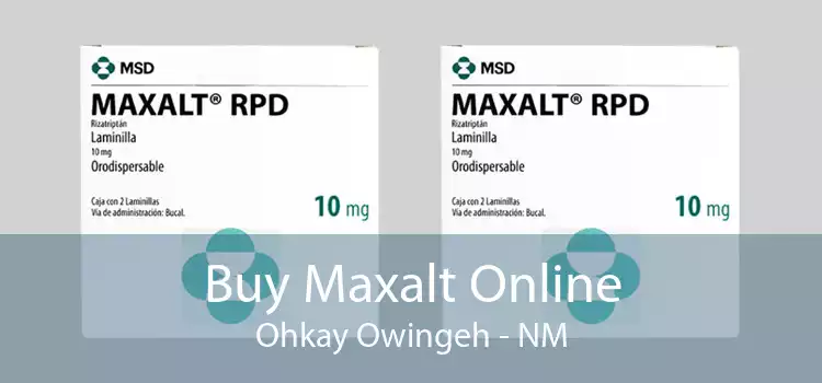 Buy Maxalt Online Ohkay Owingeh - NM