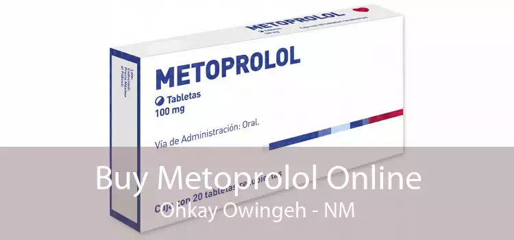 Buy Metoprolol Online Ohkay Owingeh - NM