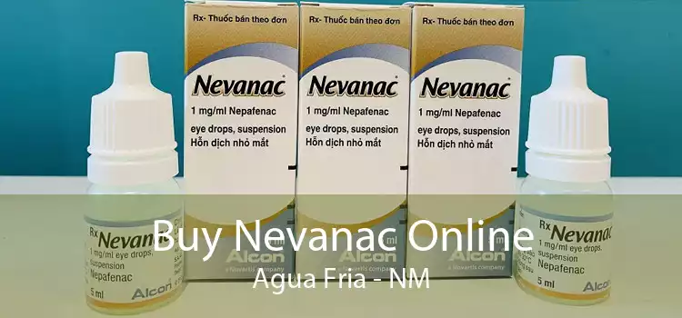 Buy Nevanac Online Agua Fria - NM