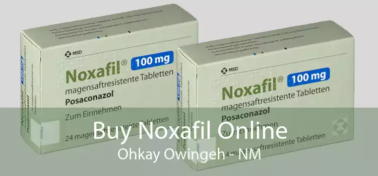 Buy Noxafil Online Ohkay Owingeh - NM