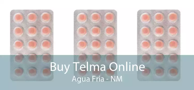 Buy Telma Online Agua Fria - NM