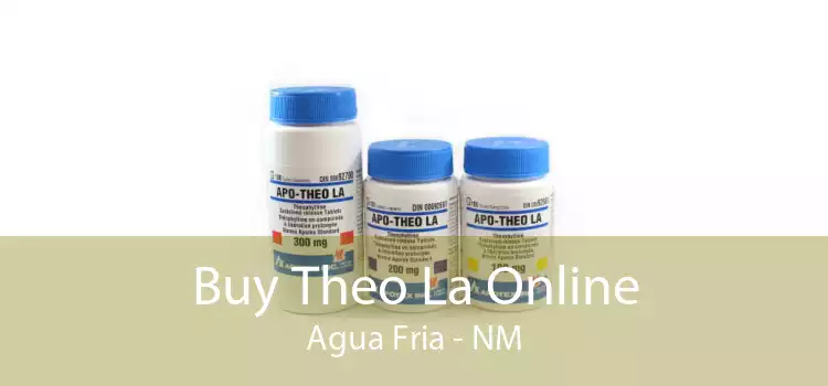 Buy Theo La Online Agua Fria - NM