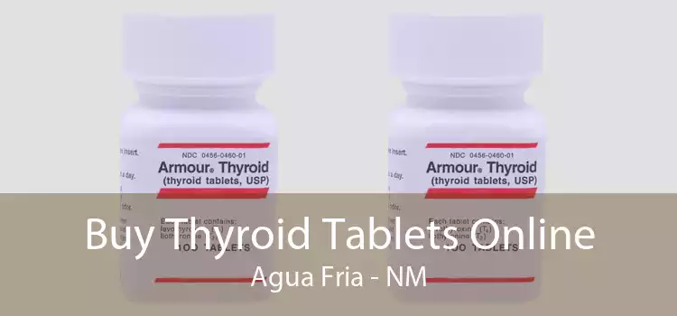 Buy Thyroid Tablets Online Agua Fria - NM