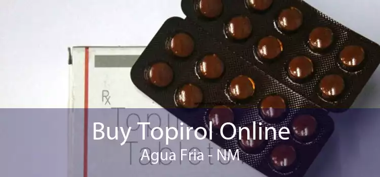 Buy Topirol Online Agua Fria - NM