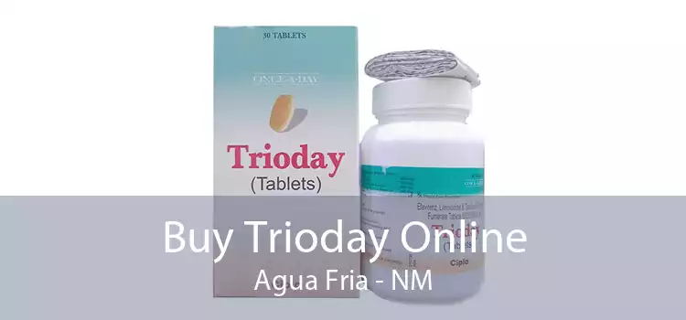 Buy Trioday Online Agua Fria - NM