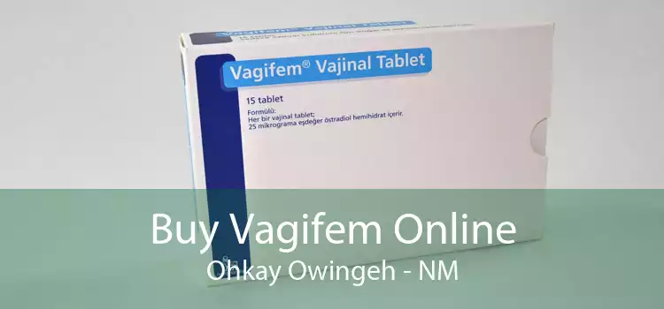 Buy Vagifem Online Ohkay Owingeh - NM