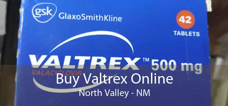 Buy Valtrex Online North Valley - NM