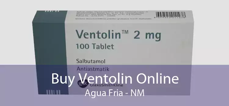 Buy Ventolin Online Agua Fria - NM